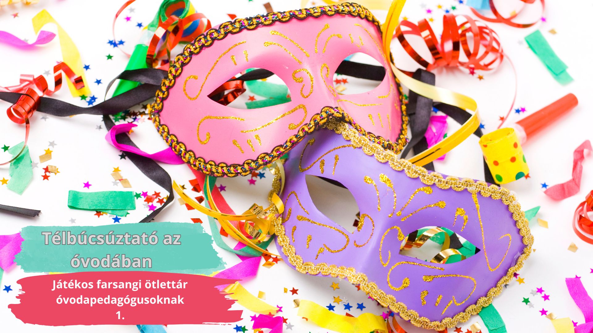 Télbúcsúztató az óvodában - Játékos farsangi ötlettár óvodapedagógusoknak 1.