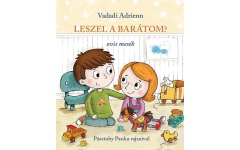 Leszel a barátom? - Ovis mesék - Vadadi Adrienn  24 hó+ kpp059n