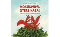 Mókuspapa, gyere haza! - Axel Scheffler kpp090n