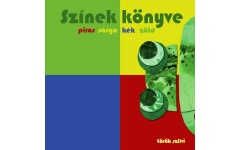 Színek könyve - Török Szilvia 24 hó+ - képeskönyv kpp091n